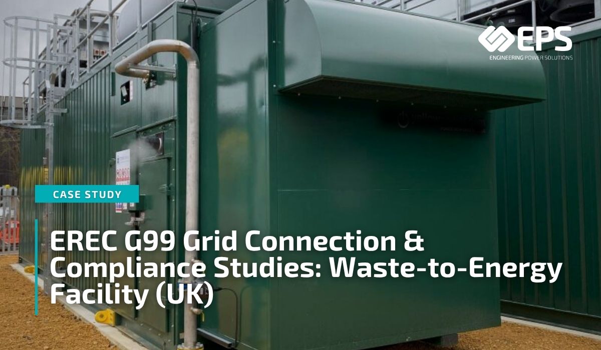 G99 Application Example G99 Grid Connection & Grid Compliance Studies - Case Study